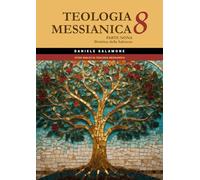 Teologia Messianica 8: Parte nona: Dottrina della Salvezza