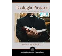 Teología Pastoral: El pastor en los distintos deberes de su oficio