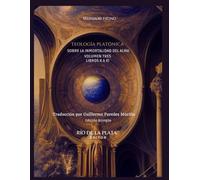 Teología Platónica. Volumen Tercero: Sobre la inmortalidad del alma.