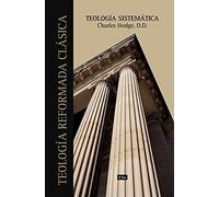 Teología Sistemática De Charles Hodge Softcover Systematic Theology