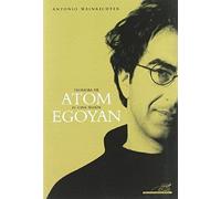 Teorema De Atom : El Cine Según Egoyan