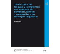 Teoría crítica del lenguaje y la lingüística: una aproximación humanista, histórica y comparativa a las ideologías lingüísticas