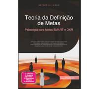 Teoria da Definição de Metas: Psicologia para Metas SMART e OKR