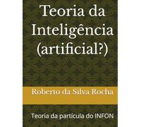 Teoria da Inteligência (artificial?): Teoria da partícula do INFON
