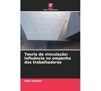 Teoria da vinculação: influência no empenho dos trabalhadores