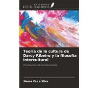 Teoría de la cultura de Darcy Ribeiro y la filosofía intercultural: Contribución a la filosofía brasileña