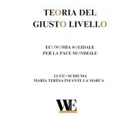 Teoria del Giusto Livello: Economia Solidale per la Pace Mondiale