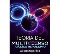 Teoría del Multiverso Cíclico Repulsivo Super Universe, #1 - Antonio Carlos Pinto - Antonio Carlos Pinto - ebook (ePub) - Livre