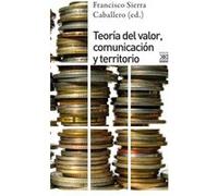 Teoría Del Valor, Comunicación Y Territorio - [Livre en VO] Sierra Caballero, Francisco (Auteur)