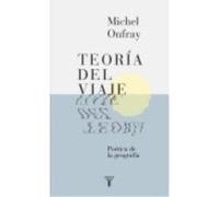 Teoría Del Viaje - Onfray, Michel Onfray, Michel (Auteur)