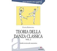 Teoria della danza classica. Analisi strutturale-anatomica (Vol. 2)