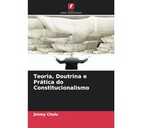 Teoria, Doutrina e Prática do Constitucionalismo