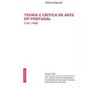 Teoria E Critica De Arte Em Portugal Patrƒicia Esquƒivel (Auteur)