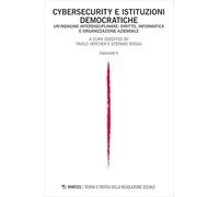 Teoria e critica della regolazione sociale. Cybersecurity e istituzioni democratiche. Un'indagine interdisciplinare: diritto, informatica e organizzazione aziendale. Fascicolo II (2025) (Vol. 1)