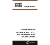 Teoria e Projeto na Primeira Era da Máquina (Em Portuguese do Brasil)