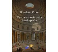 Teoria e Storia della Storiografia (Italian Edition)