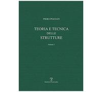 Teoria E Tecnica Delle Strutture: Volume Primo. Preliminari E Fondamenti