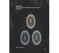 TEORIA EIE/ZIE: Energia, Informação e Equilíbrio: Estrutura, Dinâmica e Criticalidade