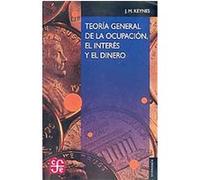 Teoria general de la ocupacion, el interes y el dinero John Maynard Keynes (Auteur)