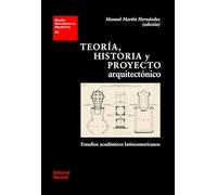 Teoría, historia y proyecto arquitectónico: Estudios académicos latinoamericanos