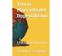 Teoría Marx’ista del Imperialismo: Una breve historia