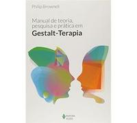 Teoria, Pesquisa E Prática Em Gestalt-Terapia Philip Brownell (Auteur)
