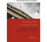 Teoria Politica Y Constitucional Presupuestos Y Desarrollo D - [Livre en VO] Garcia Cuadrado, Antonio Maria (Auteur)