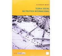 Teoria Social Da Política Internacional (Em Portuguese do Brasil)