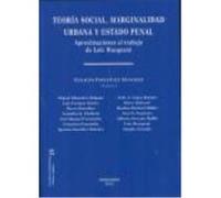 Teoría Social, Marginalidad Urbana Y Estado Penal: Aproximaciones Al Trabajo De Loïc Wacquant - González Sánchez, Ignacio González Sánchez, Ignacio (Auteur)