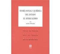 Teoría Social Y Jurídica Del Estado El Sindicalismo - [Livre en VO] Posada, Adolfo (Auteur)