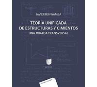 Teoría unificada de estructuras y cimientos: Una mirada transversal