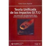Teoría Unificada De Los Impactos (U.T.I.) : Una Nueva Visión Del Interior De La Tierra Y De Los Procesos Geológicos De Su Corteza - Garau Sagristá, Carlos Garau Sagristá, Carlos (Auteur)