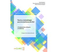 Teoria y metodologia para la ensenanza de ELE: Volumen I - Fundamentos, en