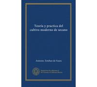 Teoria y practica del cultivo moderno de secano