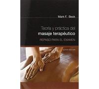 Teoria Y Practica Del Masaje Terapeutico: Repaso Para El Examen