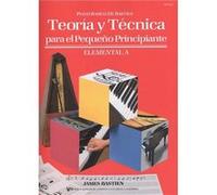 Teoría Y TCnica Del Pequeño Principiante. [Livre en VO] Bastien, James (Auteur)