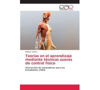 Teorías en el aprendizaje mediante técnicas suaves de control físico: Interacción de simuladores para los Estudiantes UNES