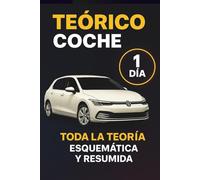 Teórico coche: Manual para Aprobar Rápido en 1 Día Esquemas, Resúmenes y Trucos Clave para Memorizar Fácil y Sacar el Teórico a la Primera