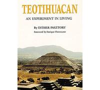 Teotihuacan: An Experiment In Living