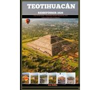 TEOTIHUACAN REISEFÜHRER 2026: City of the Gods - Pyramids, Ancient Mysteries, and Cultural Wonders of Mexico