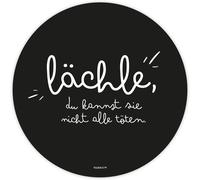 TEPPD-dv1458 Tapis de souris avec inscription en allemand « Smile, du Kannst sie nicht alle töten » Motif I Diamètre 22 cm Rond I Tapis de souris de taille standard I Antidérapant I Amusant I