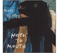 Tepper, Moris - Moth to Mouth