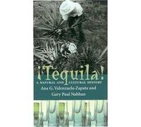 Tequila A Natural and Cultural History by Ana G Valenzuela Zapata & Gary Paul Nabhan Valenzuela Zapata, Ana Guadalupe, Nabhan, Gary Paul (Auteur)