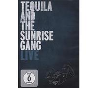 Tequila and the Sunrise Gang - Live