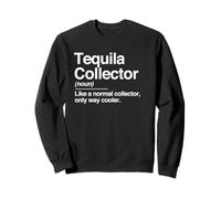 Tequila Collector Definition Noun Funny Hobby Humour Sweatshirt
