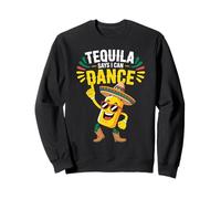 Tequila Dit Que Je Peux Danser Un drôle d'amateur de Tequila Sweatshirt