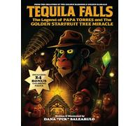 TEQUILA FALLS: The Legend of Papa Torres and The Golden Starfruit Tree Miracle