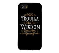 Tequila Goes in Wisdom Come Out T-Shirt Humoristique Coque pour iPhone SE (2020) / 7/8