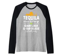 Tequila is Now in Charge Good Luck and God Bless America USA Manche Raglan