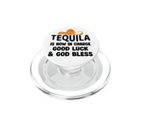 Tequila is Now in Charge Good Luck and God Bless Margarita PopSockets PopGrip pour MagSafe